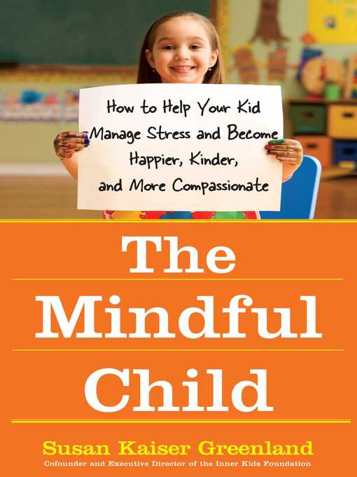 Title details for The Mindful Child by Susan Kaiser Greenland - Available